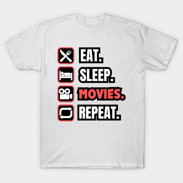 Eat Sleep Movies Repeat T-Shirt by Paul Summers